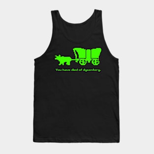 You Have Died of Dysentery Tank Top